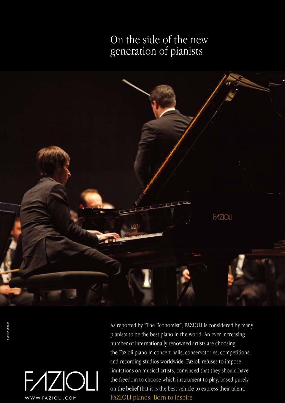 An ever increasing number of internationally renowned artists are choosing the Fazioli piano in concert halls, conservatories, competitions, and