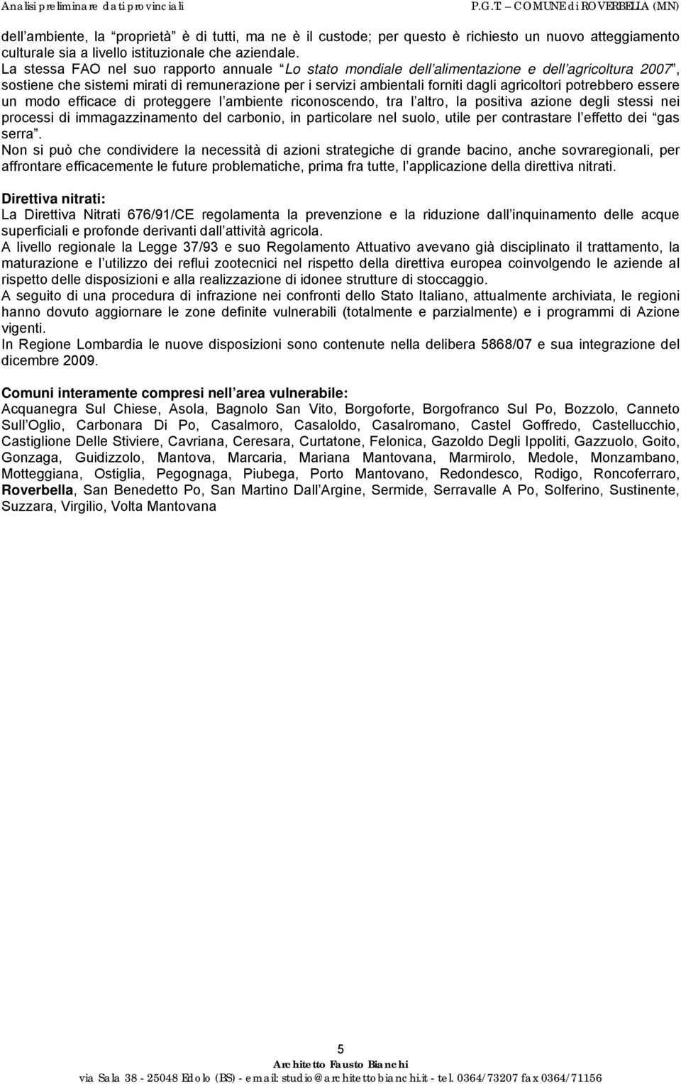 potrebbero essere un modo efficace di proteggere l ambiente riconoscendo, tra l altro, la positiva azione degli stessi nei processi di immagazzinamento del carbonio, in particolare nel suolo, utile