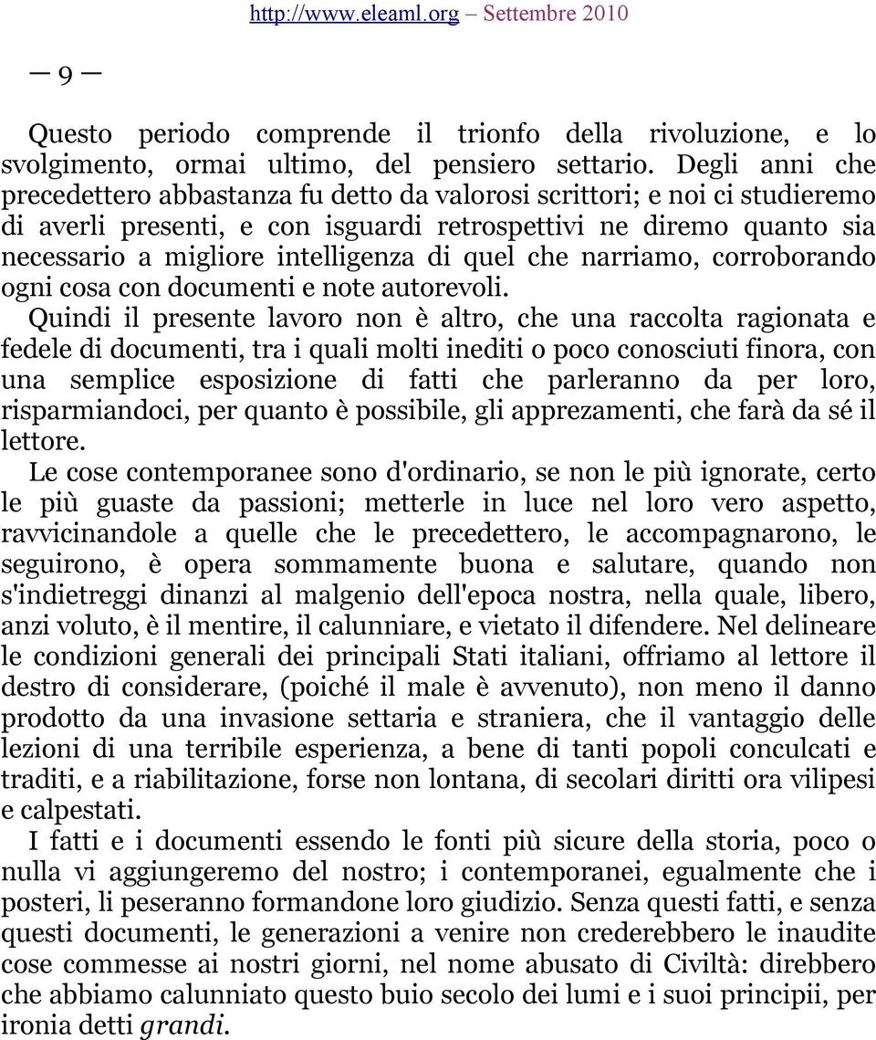 quel che narriamo, corroborando ogni cosa con documenti e note autorevoli.