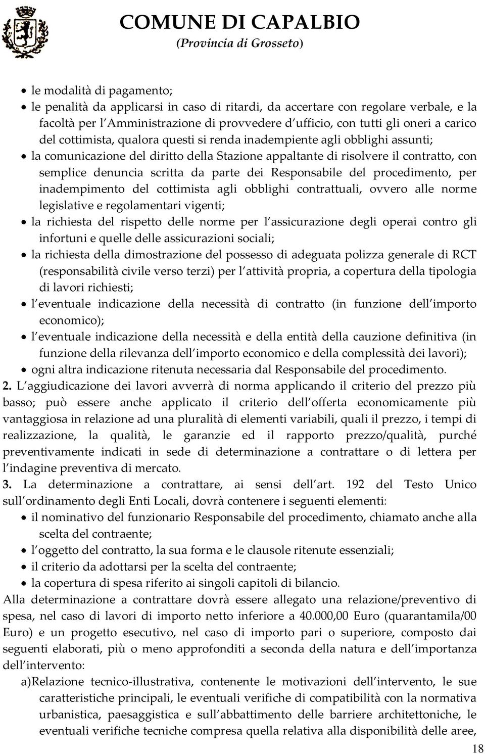 Responsabile del procedimento, per inadempimento del cottimista agli obblighi contrattuali, ovvero alle norme legislative e regolamentari vigenti; la richiesta del rispetto delle norme per l