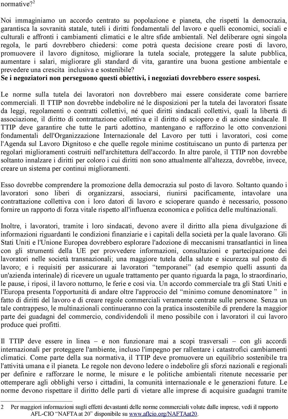 culturali e affronti i cambiamenti climatici e le altre sfide ambientali.