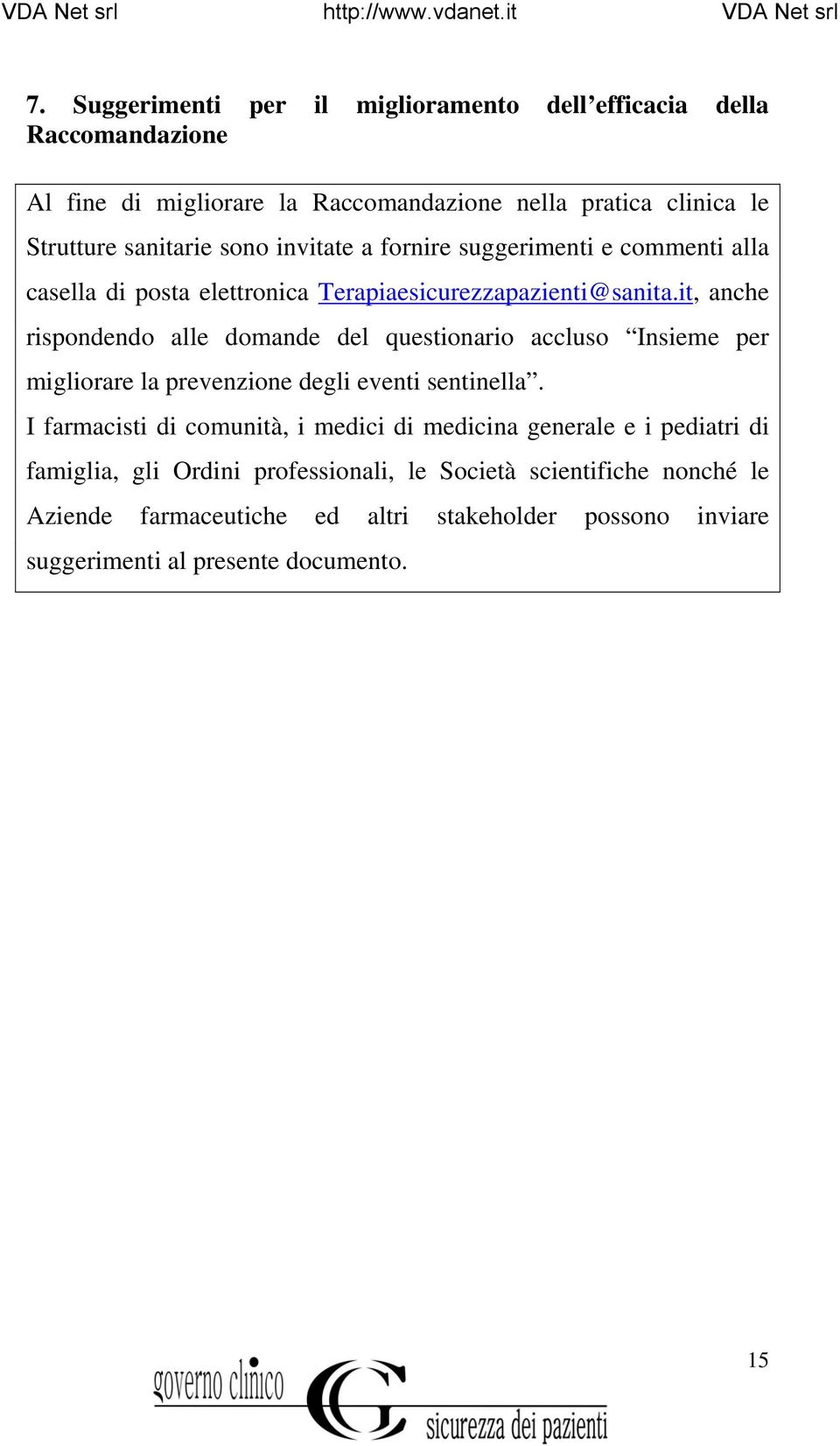 it, anche rispondendo alle domande del questionario accluso Insieme per migliorare la prevenzione degli eventi sentinella.