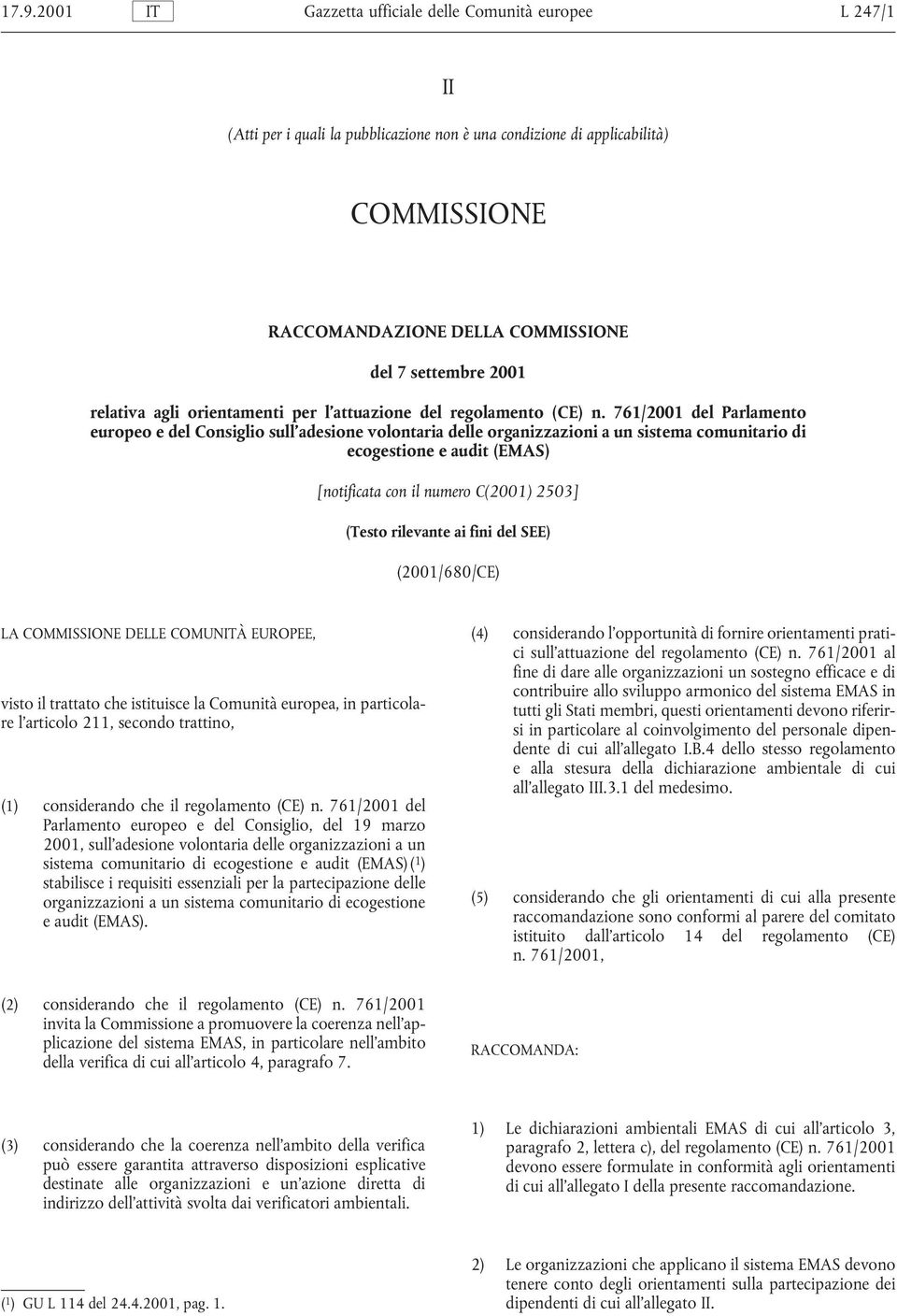 761/2001 del Parlamento europeo e del Consiglio sull adesione volontaria delle organizzazioni a un sistema comunitario di ecogestione e audit (EMAS) [notificata con il numero C(2001) 2503] (Testo