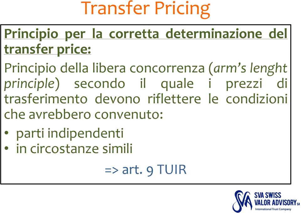 il quale i prezzi di trasferimento devono riflettere le condizioni