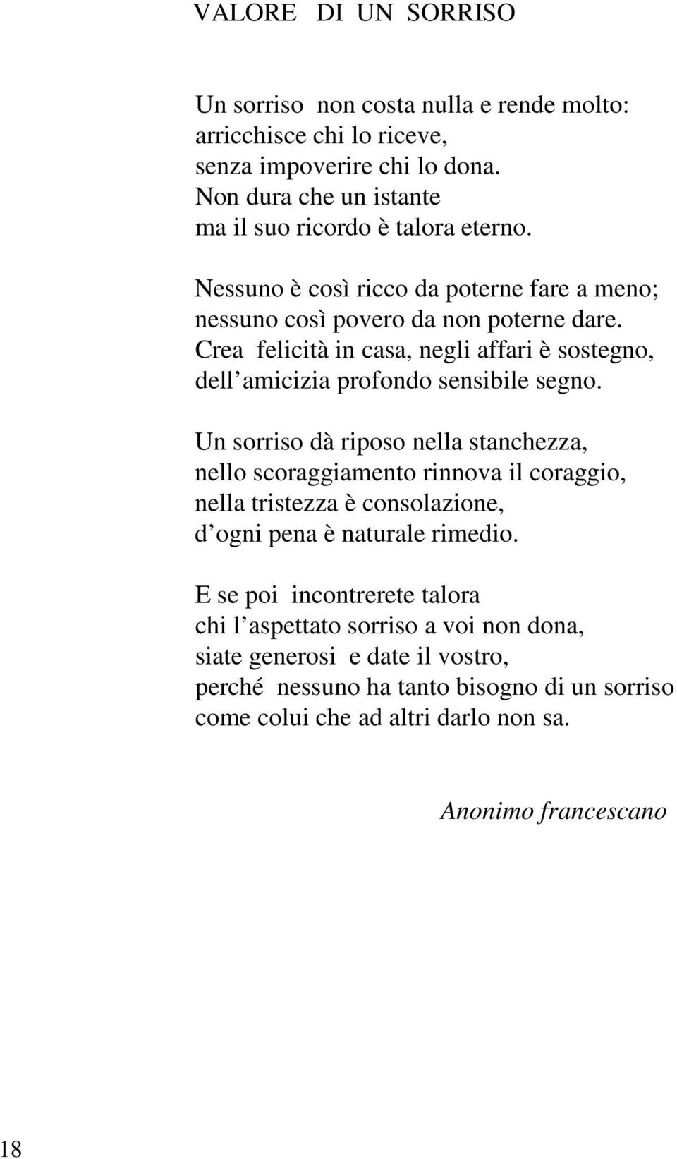 Crea felicità in casa, negli affari è sostegno, dell amicizia profondo sensibile segno.