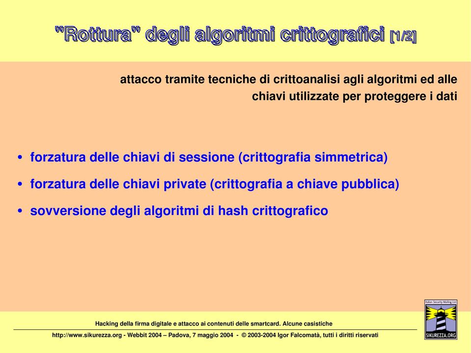 forzatura delle chiavi di sessione (crittografia simmetrica) forzatura delle