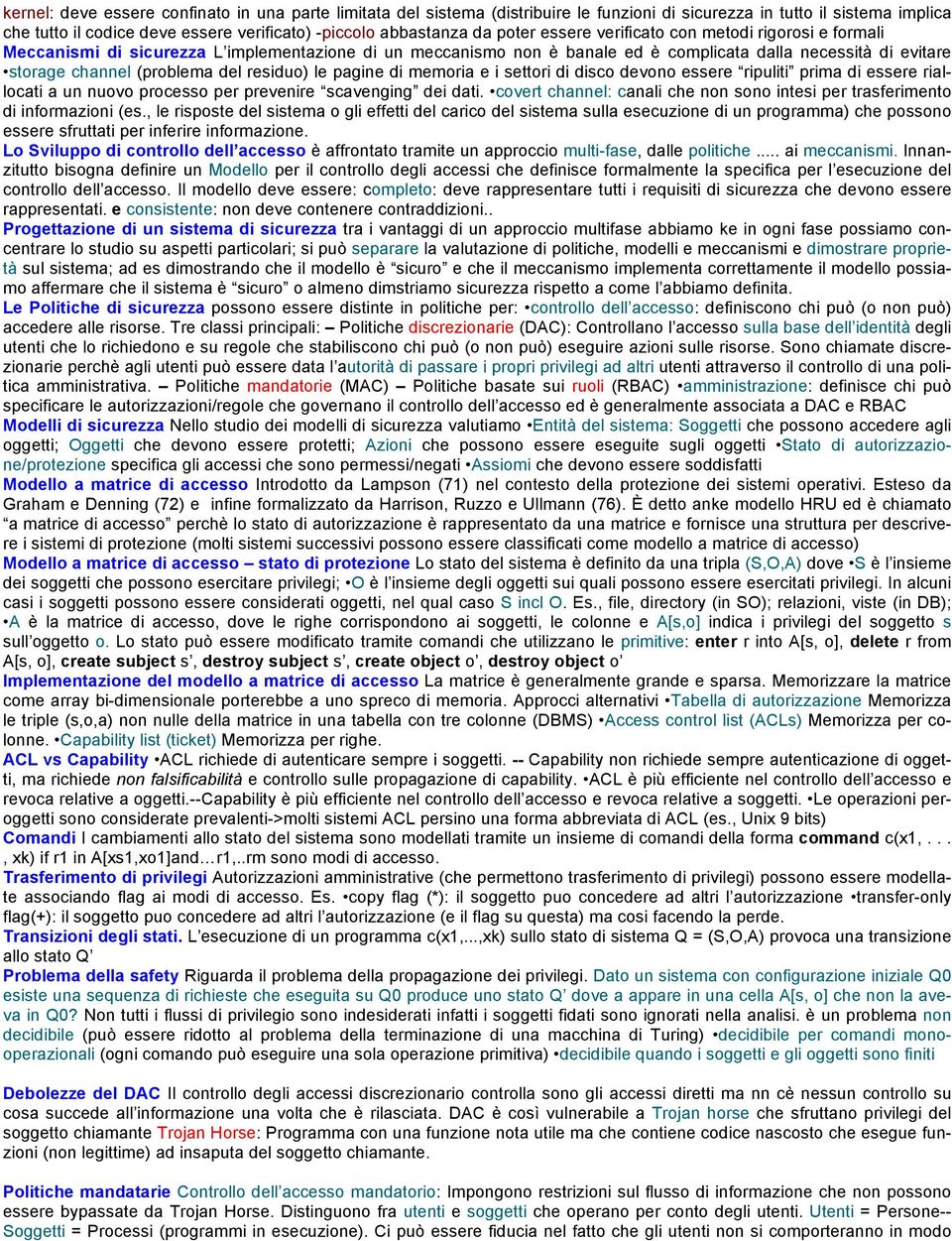 residuo) le pagine di memoria e i settori di disco devono essere ripuliti prima di essere riallocati a un nuovo processo per prevenire scavenging dei dati.