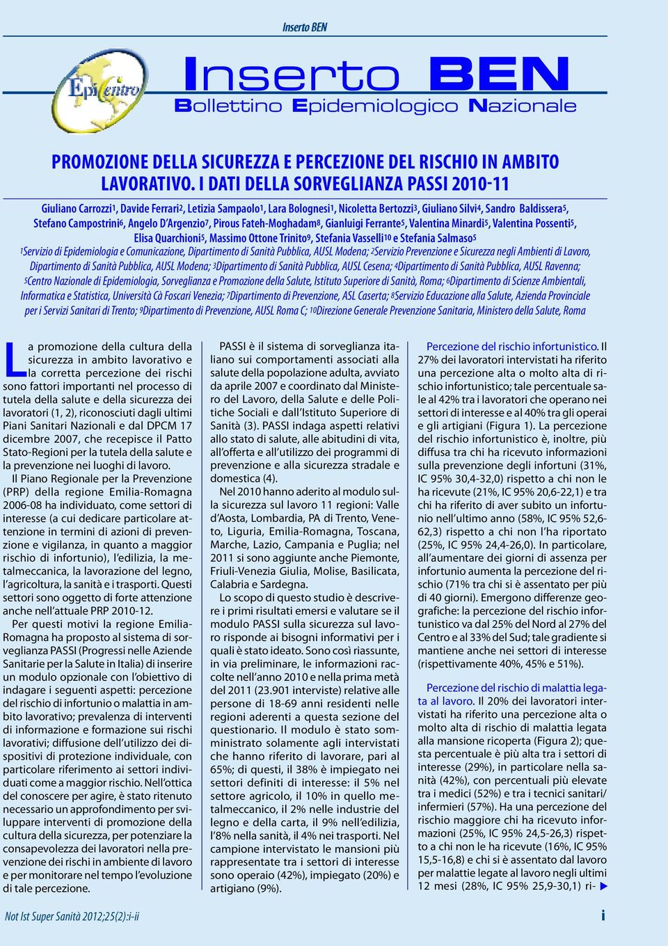 D Argenzio7, Pirous Fateh-Moghadam8, Gianluigi Ferrante5, Valentina Minardi5, Valentina Possenti5, Elisa Quarchioni5, Massimo Ottone Trinito9, Stefania Vasselli10 e Stefania Salmaso5 1Servizio di