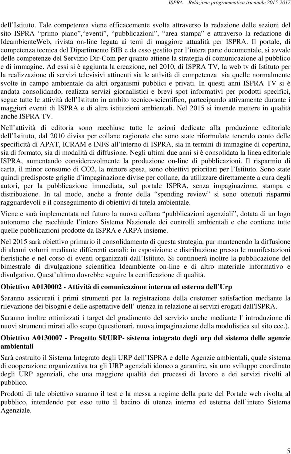 on-line legata ai temi di maggiore attualità per ISPRA.