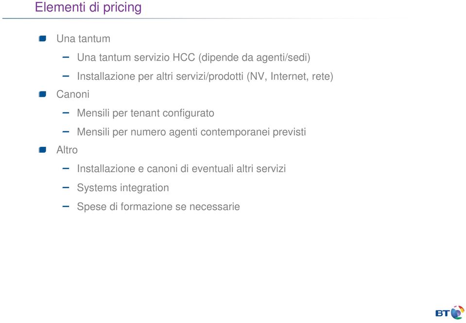 tenant configurato Mensili per numero agenti contemporanei previsti Altro