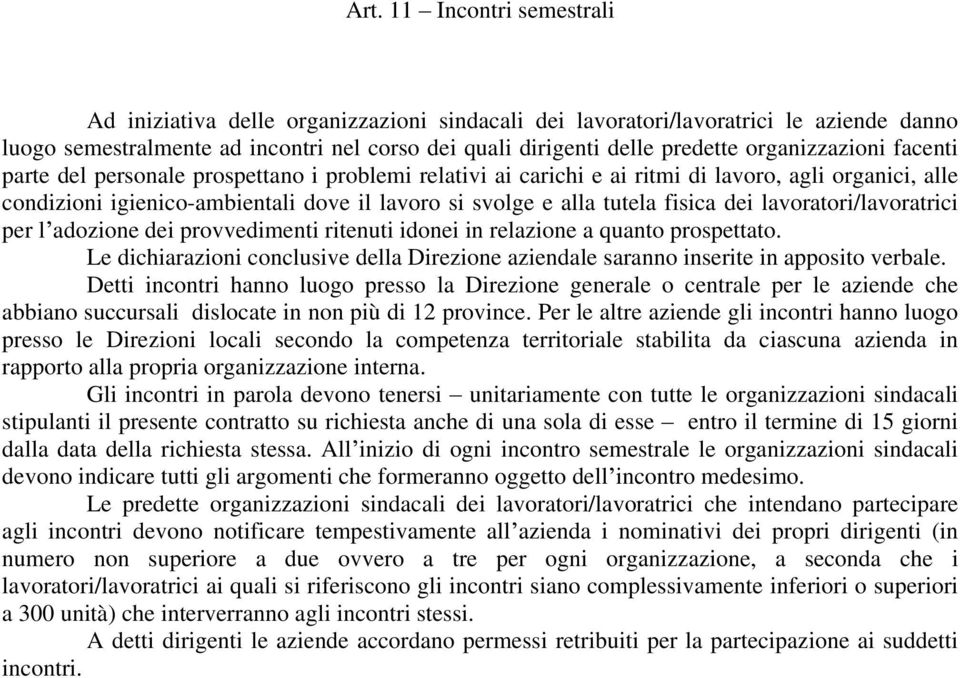 fisica dei lavoratori/lavoratrici per l adozione dei provvedimenti ritenuti idonei in relazione a quanto prospettato.