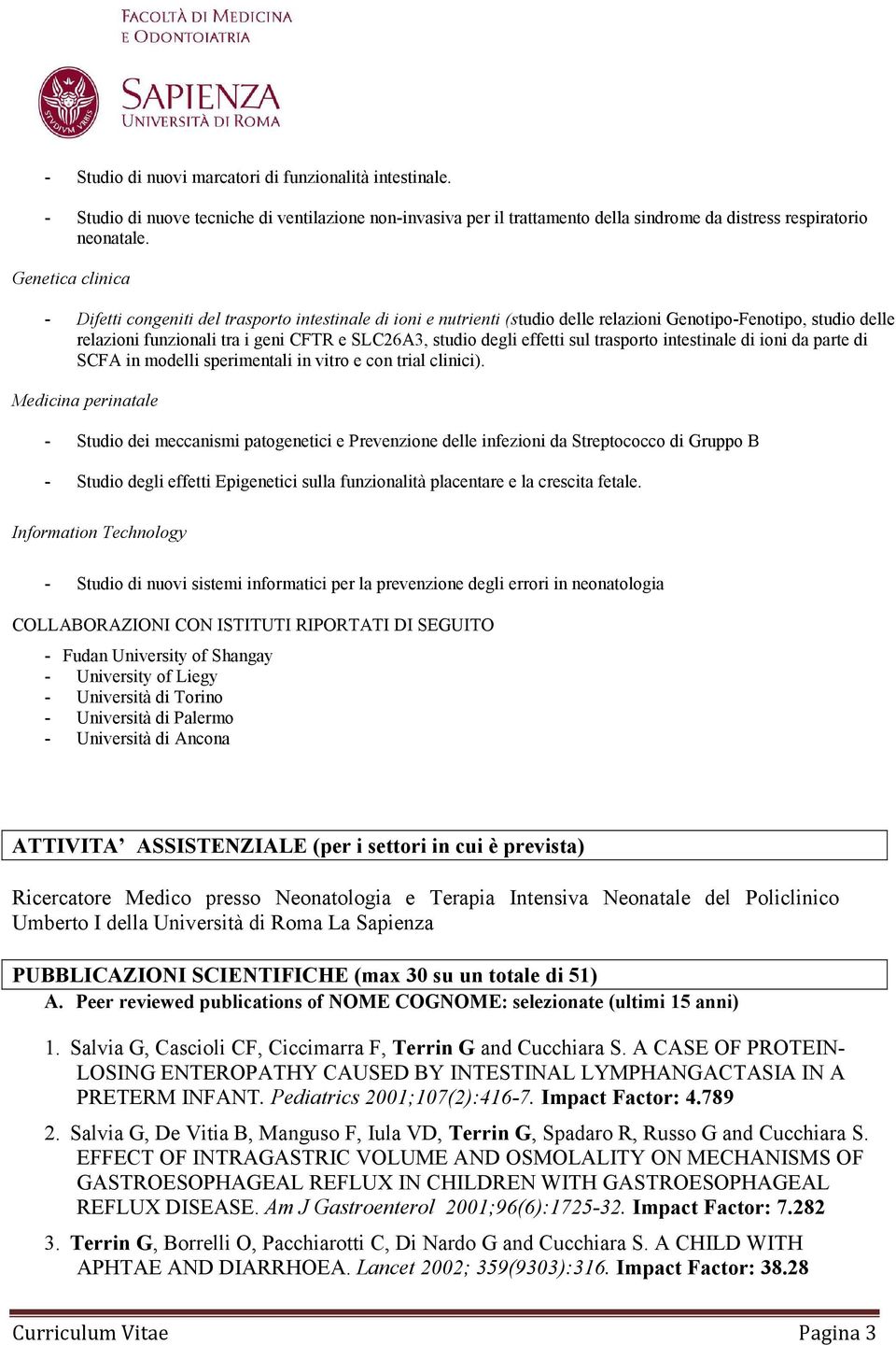 effetti sul trasporto intestinale di ioni da parte di SCFA in modelli sperimentali in vitro e con trial clinici).