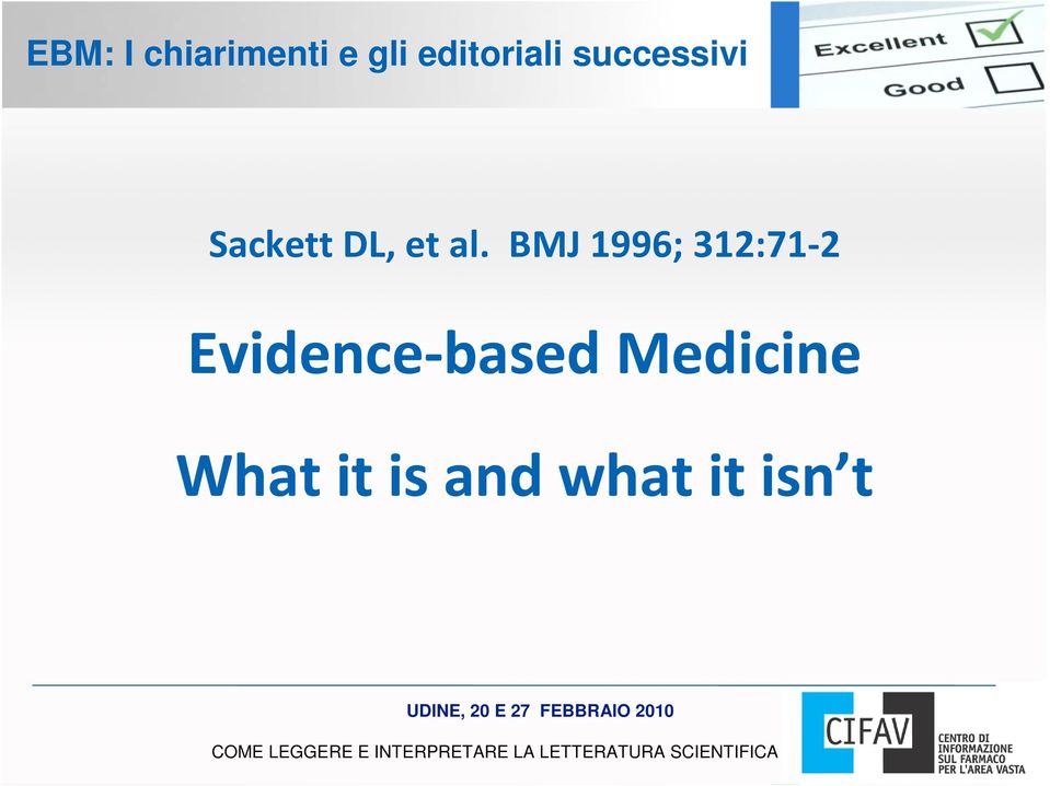 BMJ 1996; 312:71-2 Evidence-based Medicine What it is