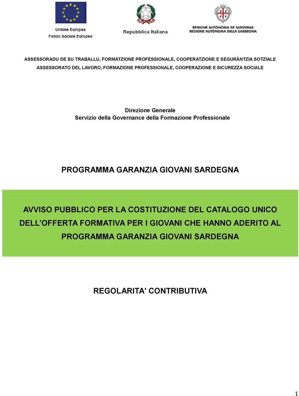 Formazione Professionale PROGRAMMA GARANZIA GIOVANI SARDEGNA AVVISO PUBBLICO PER LA COSTITUZIONE DEL CATALOGO UNICO