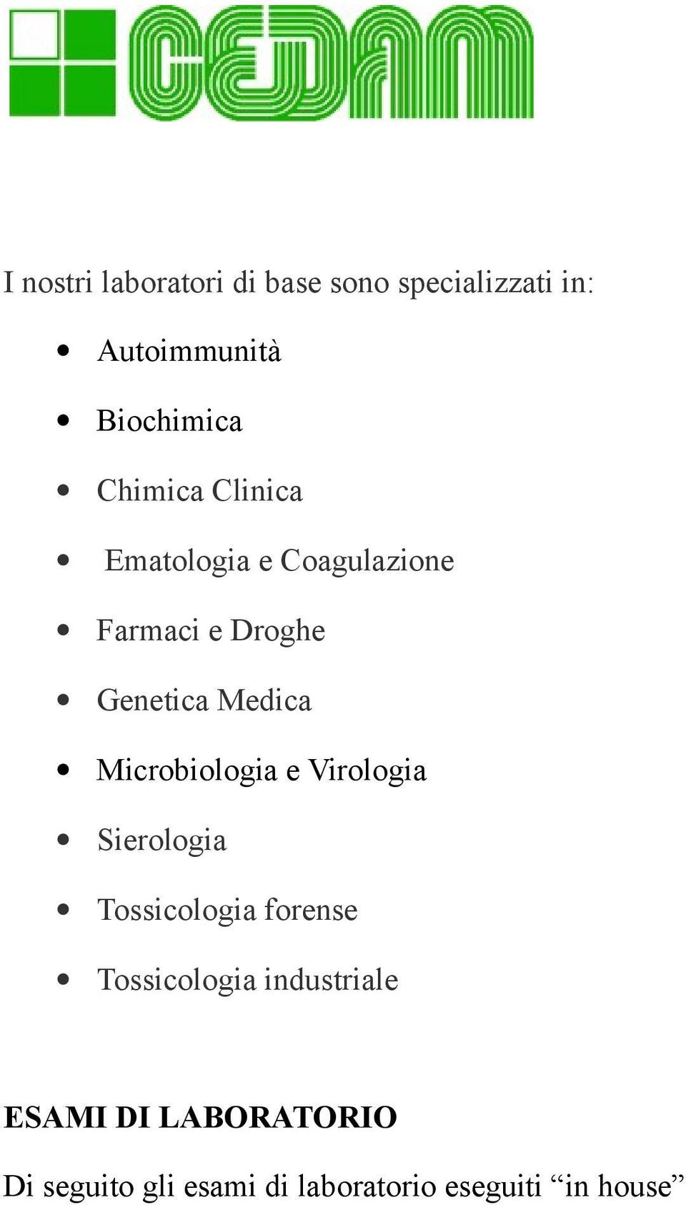 Microbiologia e Virologia Sierologia Tossicologia forense Tossicologia