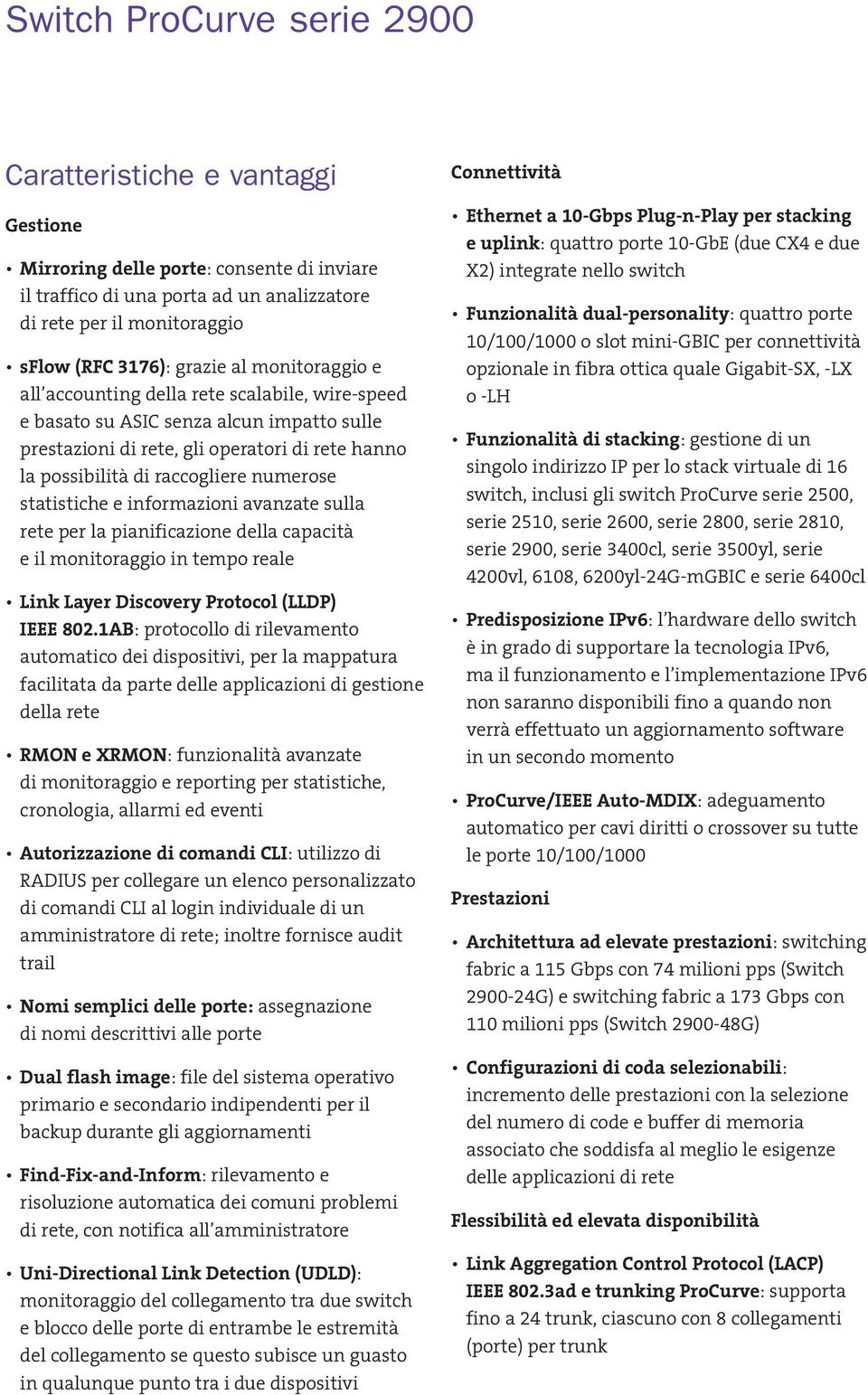 informazioni avanzate sulla rete per la pianificazione della capacità e il monitoraggio in tempo reale Link Layer Discovery Protocol (LLDP) IEEE 802.