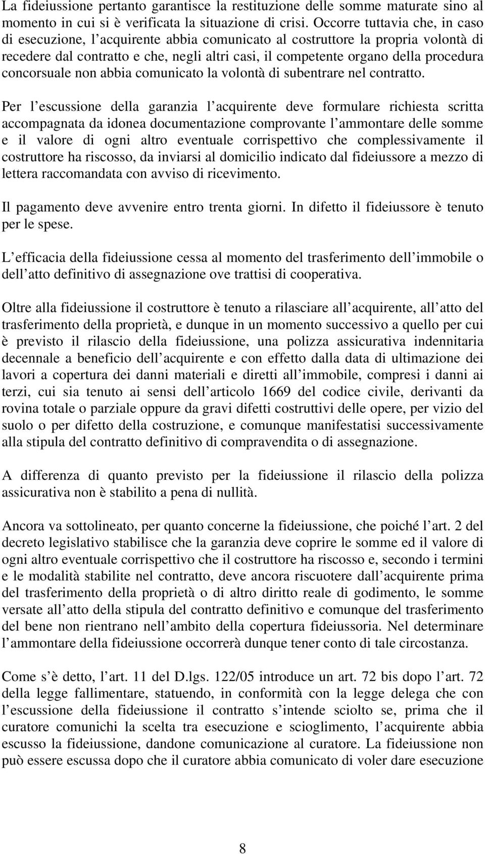 concorsuale non abbia comunicato la volontà di subentrare nel contratto.