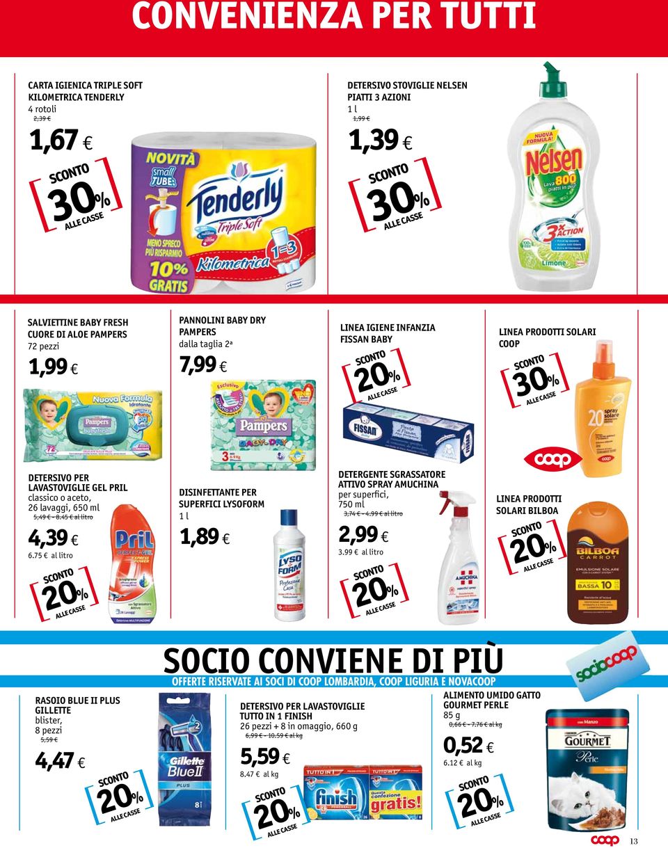 75 al litro DISINFETTANTE PER SUPERFICI LYSOFORM 1 l 1,89 DETERGENTE SGRASSATORE ATTIVO SPRAY AMUCHINA per superfici, 750 ml 3,74-4.99 al litro 2,99 3.