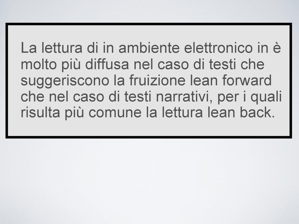 fruizione lean forward che nel caso di testi