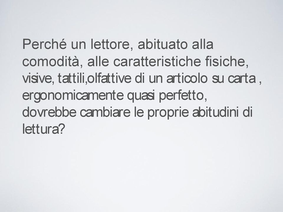 di un articolo su carta, ergonomicamente quasi