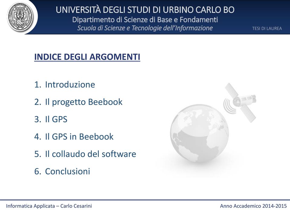 Il progetto Beebook 3. Il GPS 4.