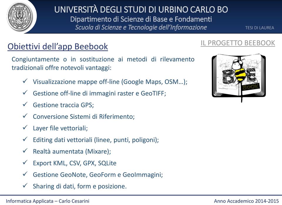 traccia GPS; Conversione Sistemi di Riferimento; Layer file vettoriali; Editing dati vettoriali (linee, punti, poligoni);