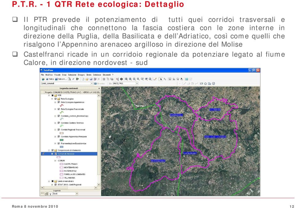 longitudinali che connettono la fascia costiera con le zone interne in direzione della Puglia, della Basilicata e