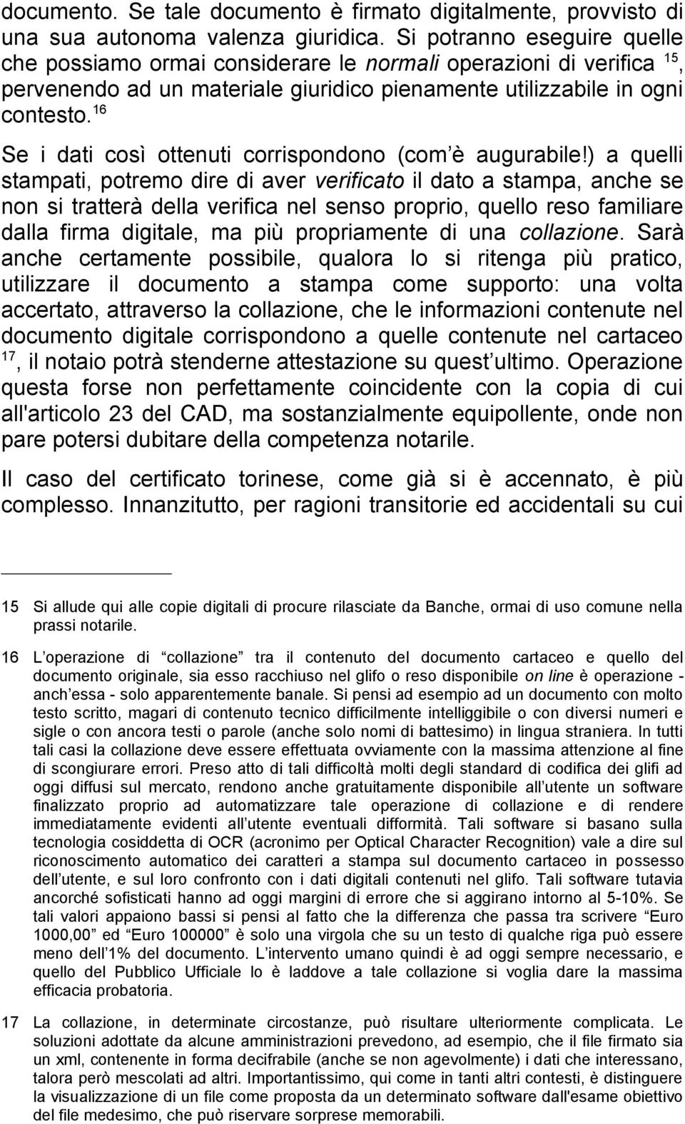 16 Se i dati così ottenuti corrispondono (com è augurabile!