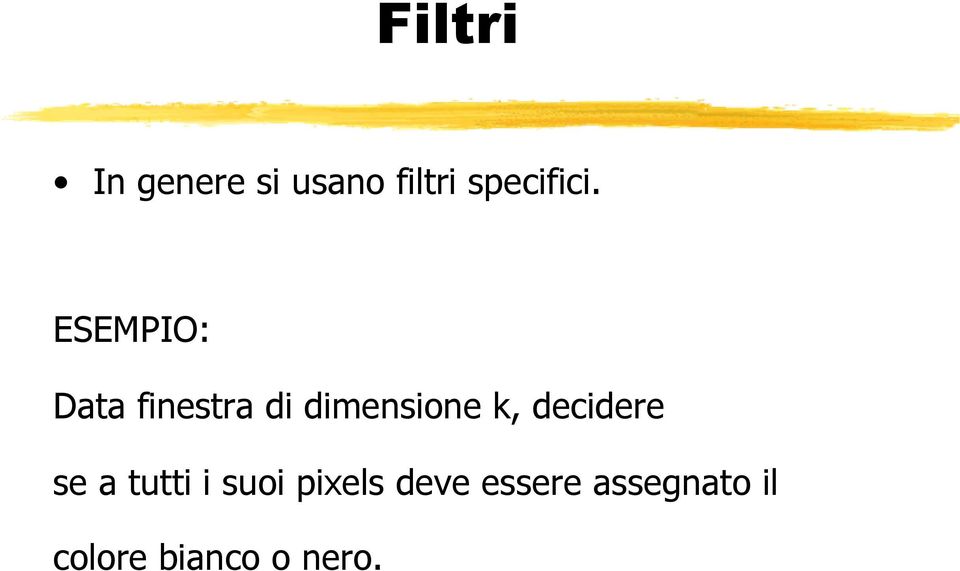 ESEMPIO: Data finestra di dimensione k,