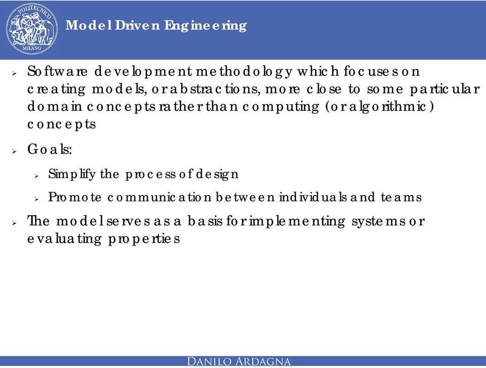 algorithmic) concepts Goals: Simplify the process of design Promote communication between