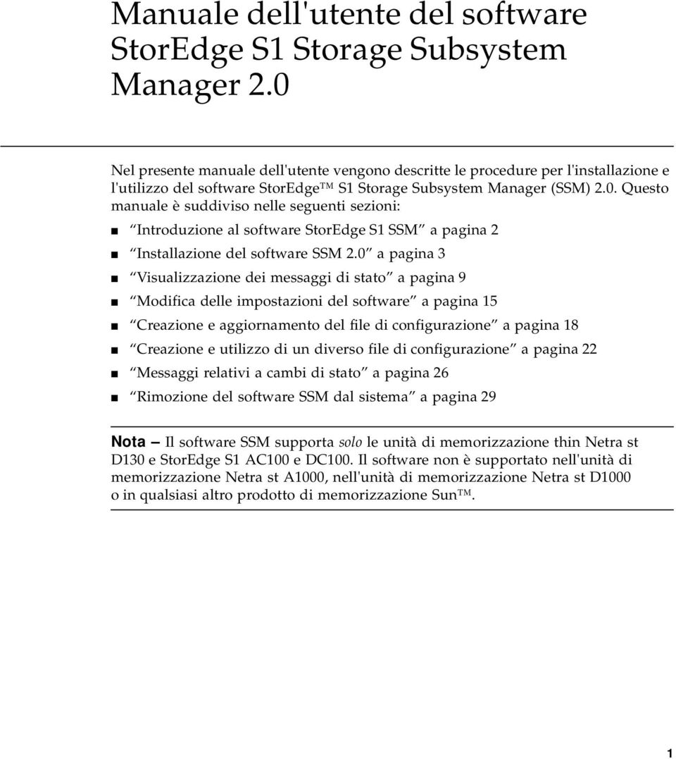 0 a pagina 3 Visualizzazione dei messaggi di stato a pagina 9 Modifica delle impostazioni del software a pagina 15 Creazione e aggiornamento del file di configurazione a pagina 18 Creazione e