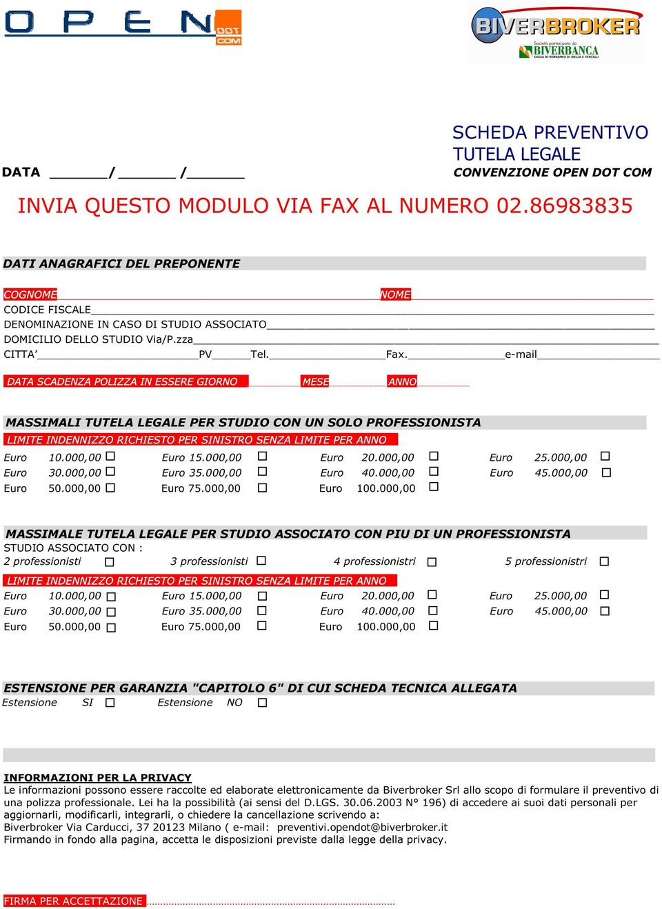 000,00 MASSIMALE TUTELA LEGALE PER STUDIO ASSOCIATO CON PIU DI UN PROFESSIONISTA STUDIO ASSOCIATO CON : professionisti professionisti professionistri professionistri LIMITE