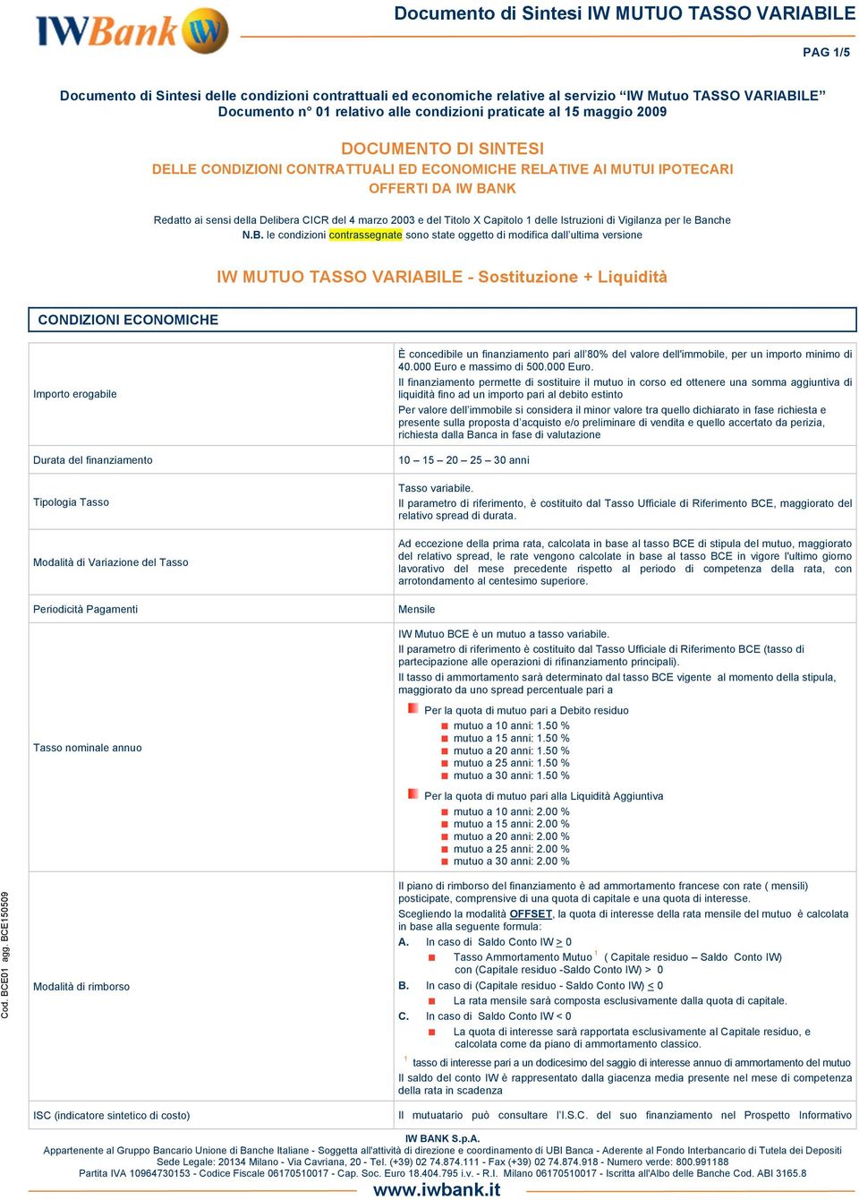 2003 e del Titolo X Capitolo 1 delle Istruzioni di Vigilanza per le Ba