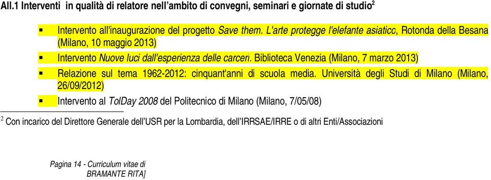 Biblioteca Venezia (Milano, 7 marzo 2013) Relazione sul tema 1962-2012: cinquant'anni di scuola media.