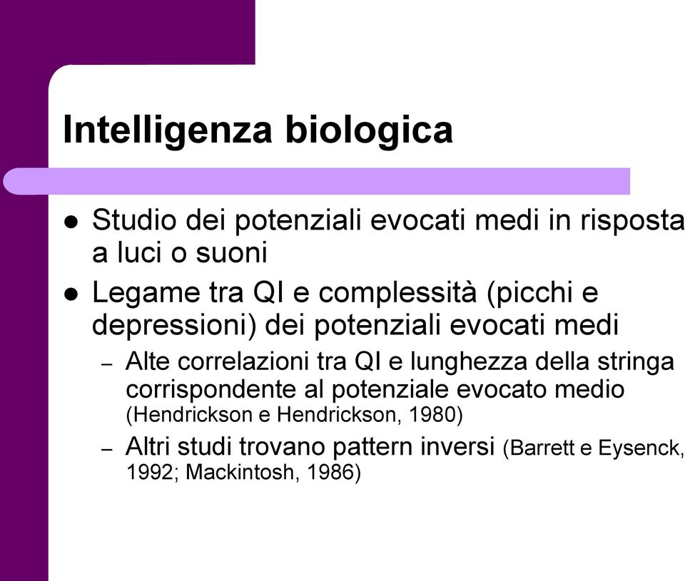 tra QI e lunghezza della stringa corrispondente al potenziale evocato medio (Hendrickson e