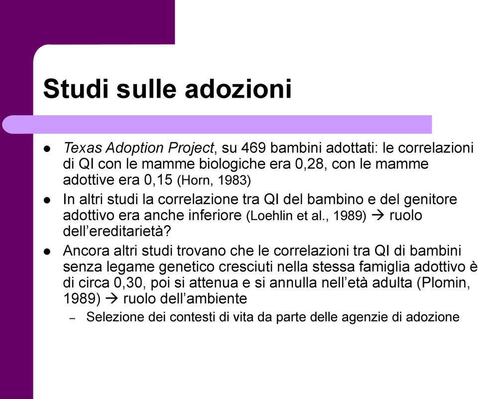 , 1989) ruolo dell ereditarietà?