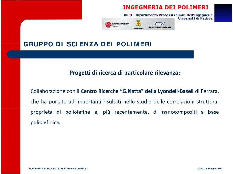 Natta della Lyondell Basell di Ferrara, che ha portato ad importanti risultati