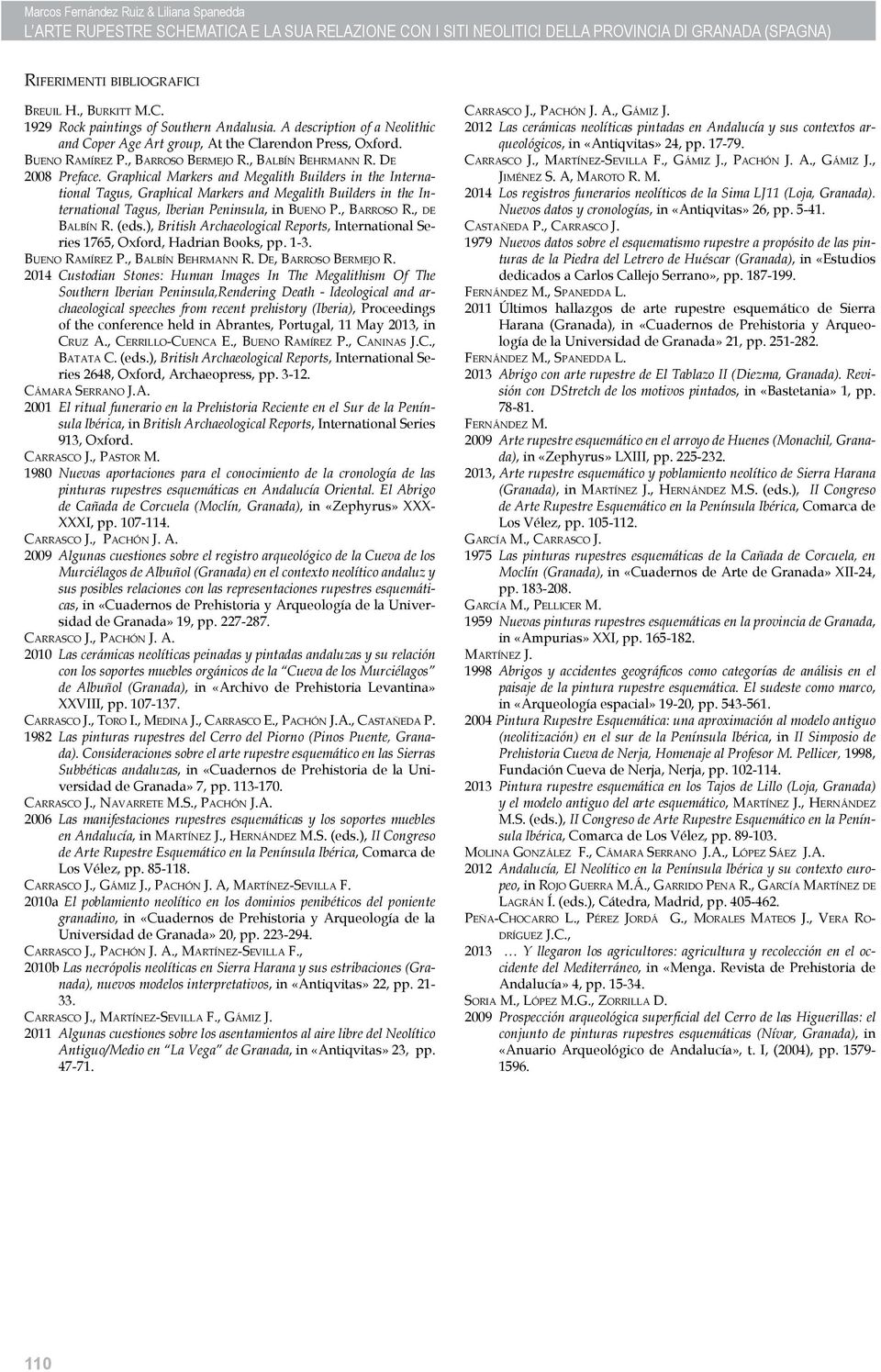 De 2008 Preface. Graphical Markers and Megalith Builders in the International Tagus, Graphical Markers and Megalith Builders in the International Tagus, Iberian Peninsula, in Bueno P., Barroso R.