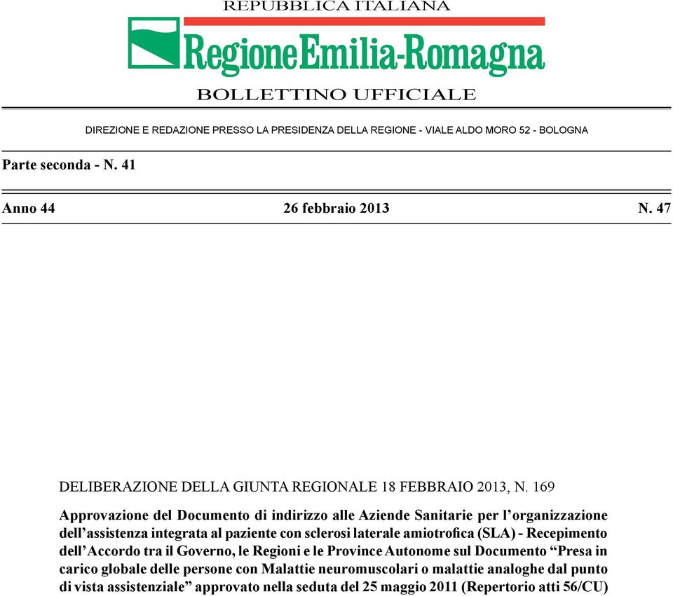 169 Approvazione del Documento di indirizzo alle Aziende Sanitarie per l organizzazione dell assistenza integrata al paziente con sclerosi laterale amiotrofica (SLA) -