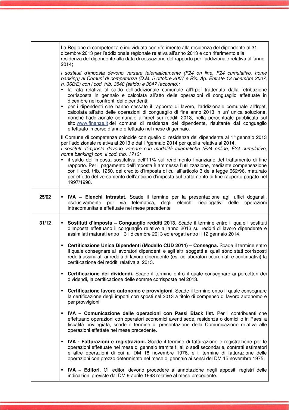 competenza (D.M. 5 ottobre 2007 e Ris. Ag. Entrate 12 dicembre 2007, n. 368/E) con i cod. trib.