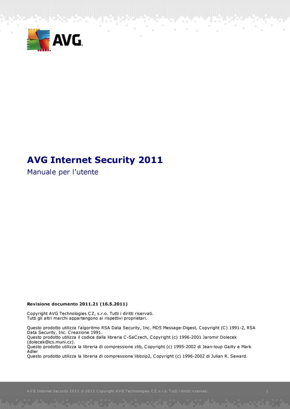 MD5 Message-Digest, C opyright (C ) 1991-2, RSA Data Security, Inc. C reazione 1991.