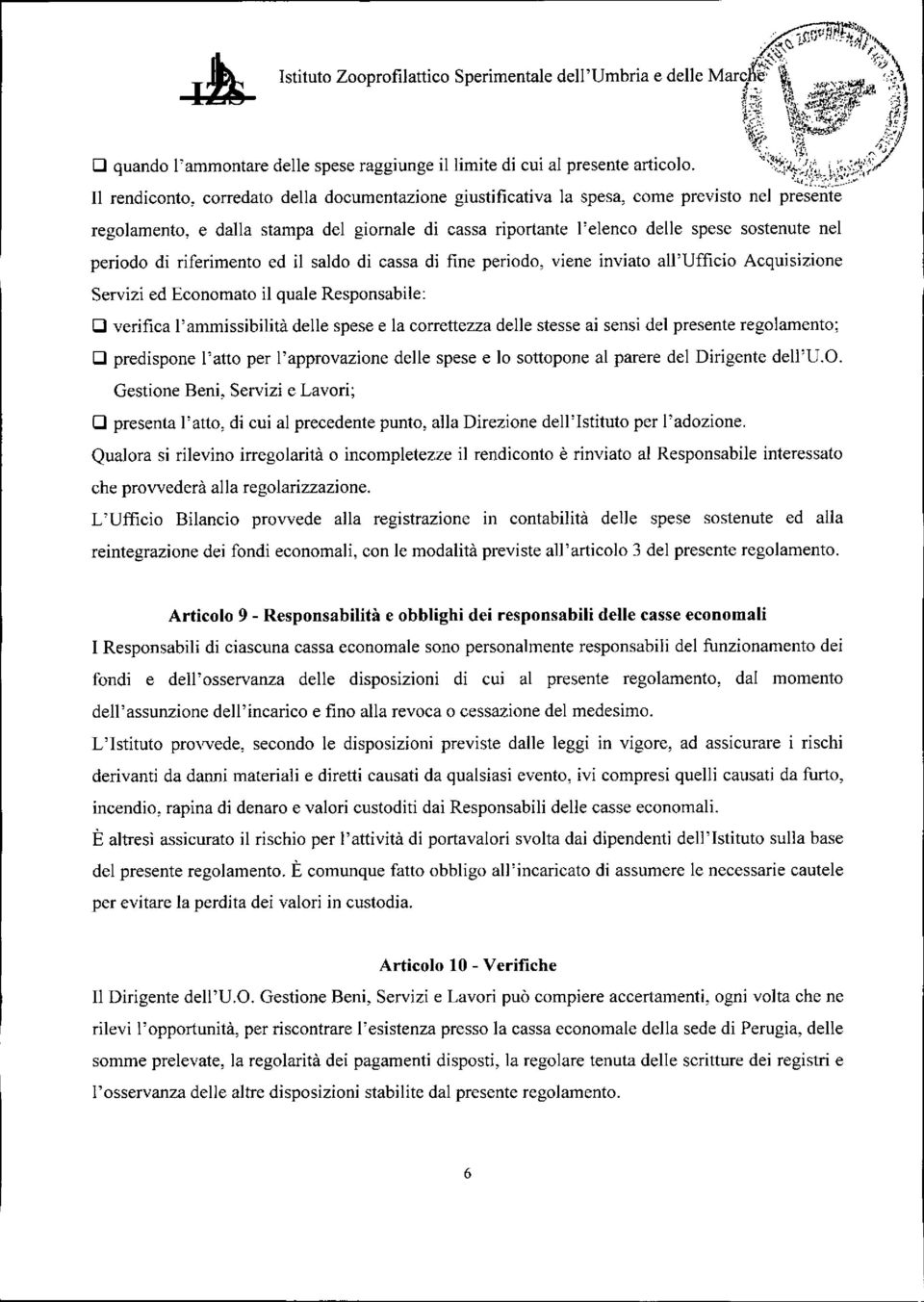 ;:~~;:;;2if\;,:l'f,j,;\,;:y Il rendiconto, corredato della documentazione giustificativa la spesa, come previsto nel presente regolamento, e dalla stampa del giornale di cassa riportante l'elenco