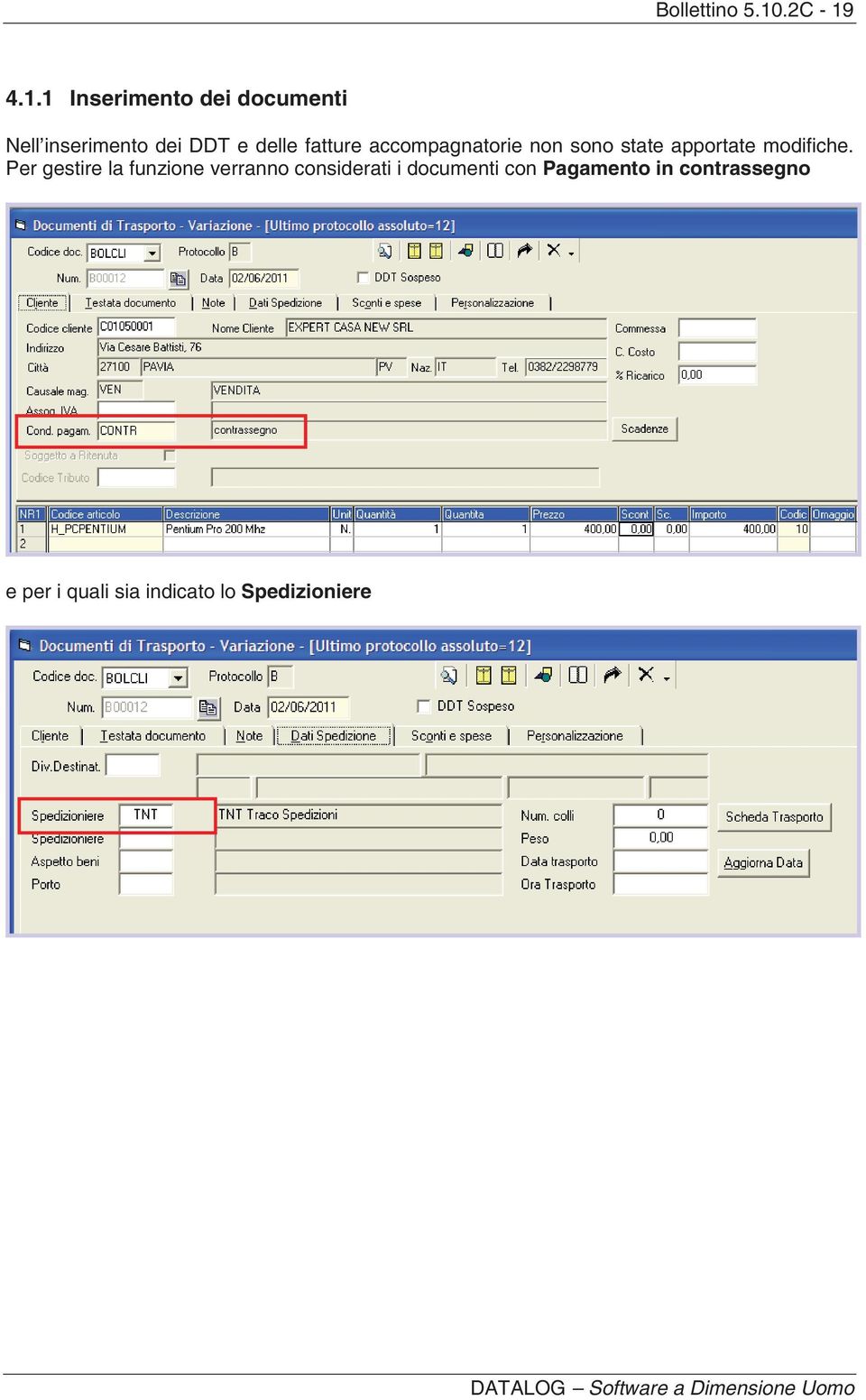 4.1.1 Inserimento dei documenti Nell inserimento dei DDT e delle