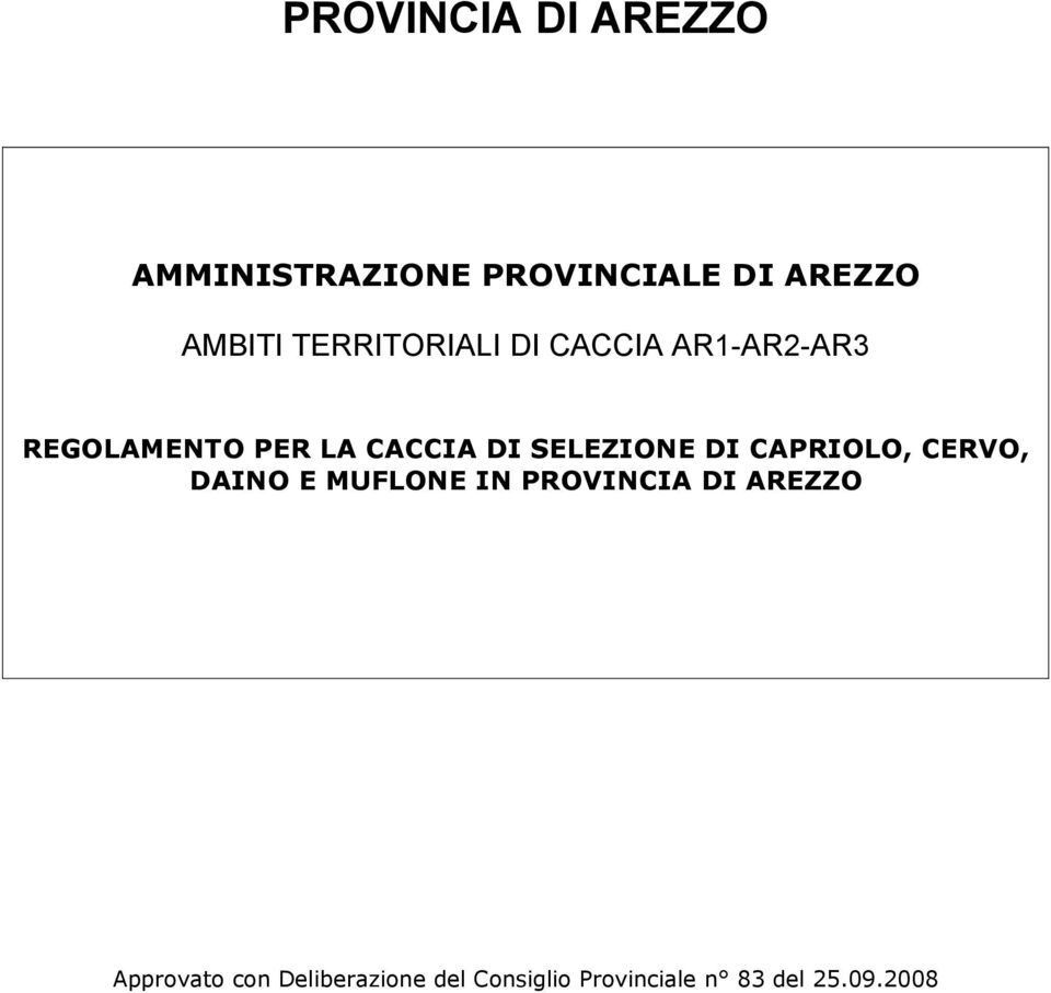 SELEZIONE DI CAPRIOLO, CERVO, DAINO E MUFLONE IN PROVINCIA DI