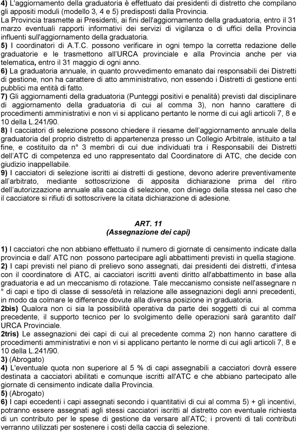 sull'aggiornamento della graduatoria. 5) I coordinatori di A.T.C.