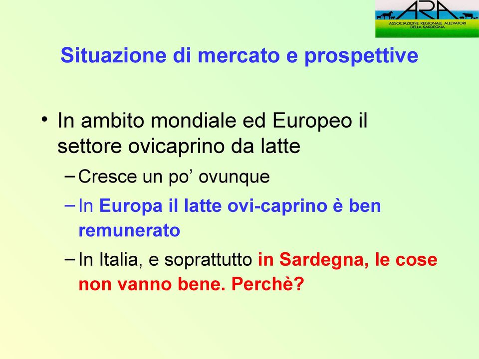 ovunque In Europa il latte ovi-caprino è ben remunerato In