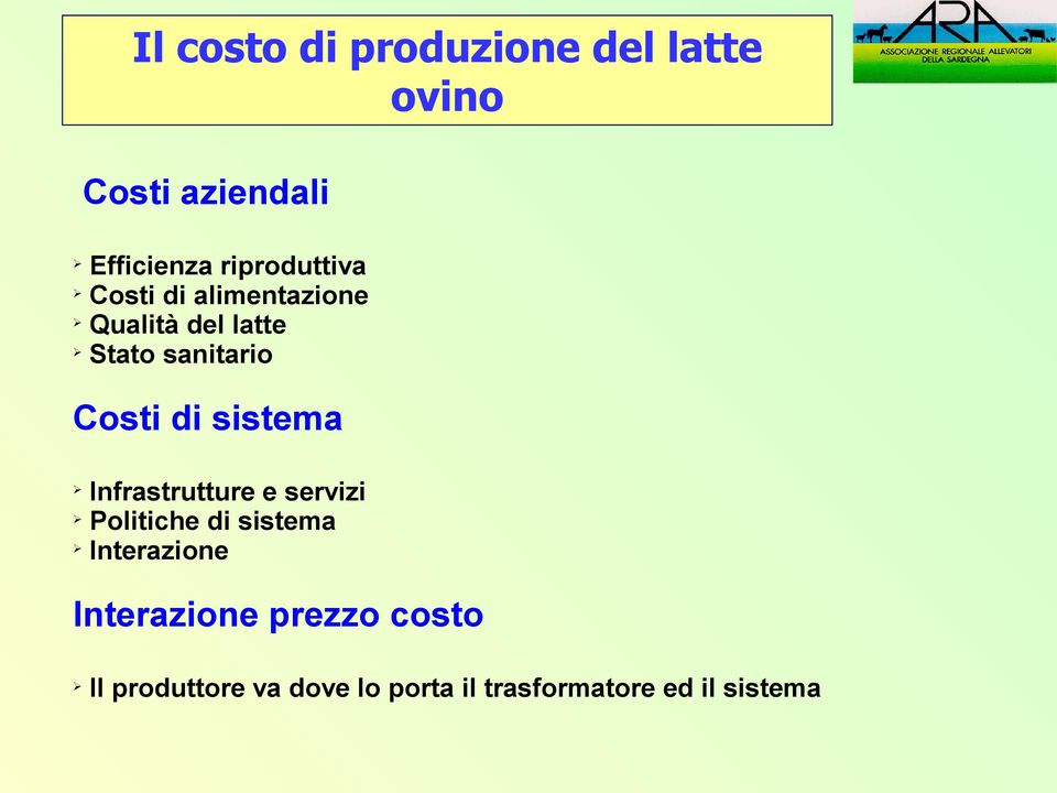 Costi di sistema Infrastrutture e servizi Politiche di sistema Interazione