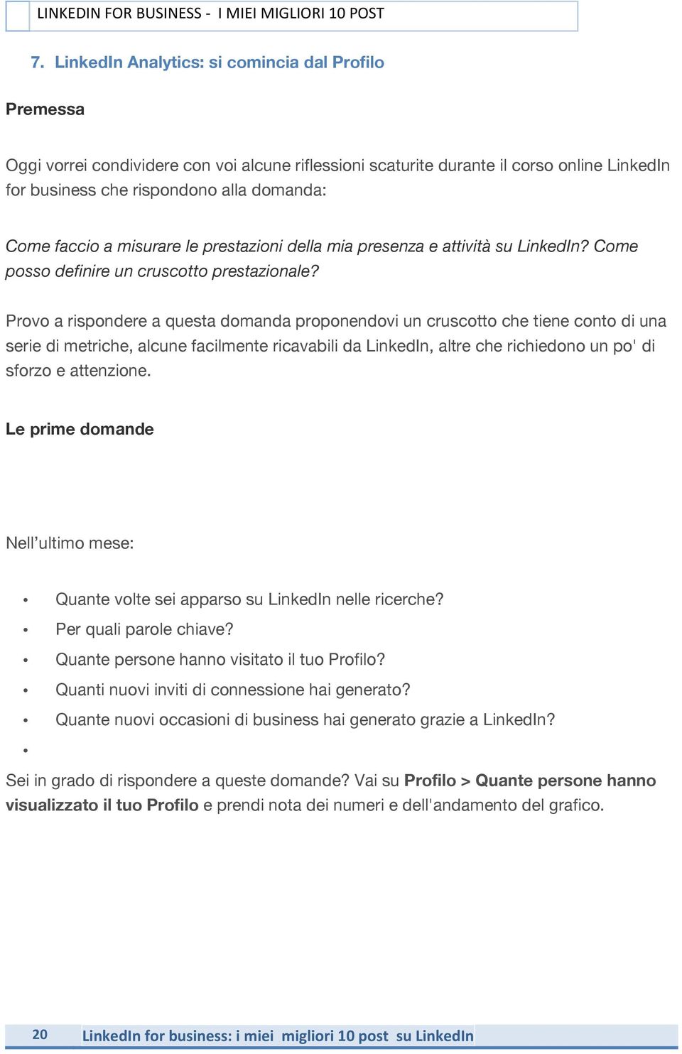 faccio a misurare le prestazioni della mia presenza e attività su LinkedIn? Come posso definire un cruscotto prestazionale?