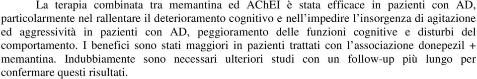 delle funzioni cognitive e disturbi del comportamento.