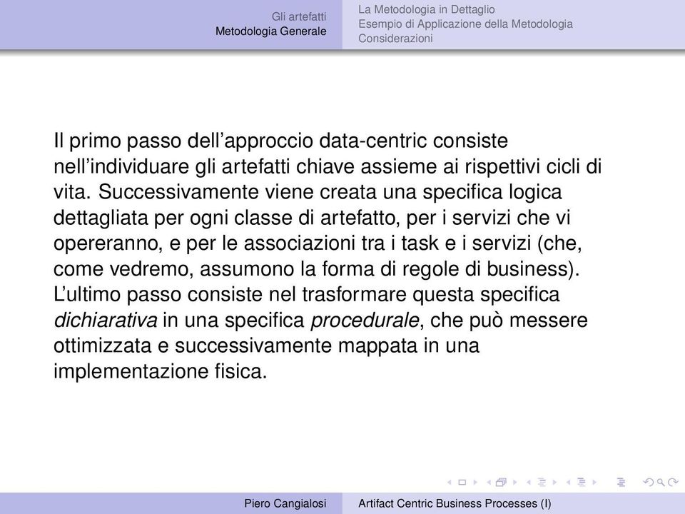 associazioni tra i task e i servizi (che, come vedremo, assumono la forma di regole di business).